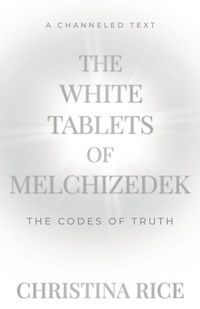 Enlarge image Cover: The White Tablets of Melchizedek - Golden Hour Publishing