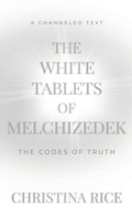 Cover: The White Tablets of Melchizedek - Golden Hour Publishing