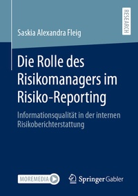 Abbildung von: Die Rolle des Risikomanagers im Risiko-Reporting - Springer Gabler