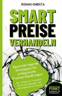 Abbildung von: Smart Preise verhandeln - Gewinnbringende Strategien für erfolgreiche Preisverhandlungen - tredition