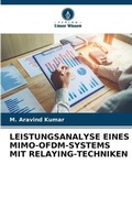 Cover: Leistungsanalyse Eines Mimo-Ofdm-Systems Mit Relaying-Techniken - Verlag Unser Wissen