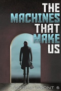 Cover: The Machines That Make Us - Tyche Books