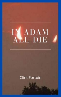 Enlarge image Cover: In Adam all die - Clint Fortuin