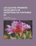 Cover: Les Quatre Premiers Quodlibets de Godefroid de Fontaines; (Texte Inedit) (2) - Rarebooksclub.com