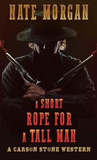 Enlarge image Cover: A Short Rope for a Tall Man - Thorndike Press a Part of Gale a Cengage Company