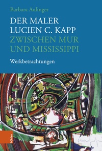 Abbildung von: Der Maler Lucien C. Kapp zwischen Mur und Mississippi - Böhlau