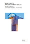 Cover: Museum f&uuml;r Architekturzeichnung = Museum for Architectural Drawing - S.Tchoban Foundation