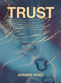 Abbildung von: Jorinde Voigt - Trust - Dr. Cantz'sche Verlagsgesellschaft mbH & Co. KG