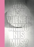 Cover: Was ist Wiener Aktionismus? - Dr. Cantz'sche Verlagsgesellschaft mbH & Co. KG