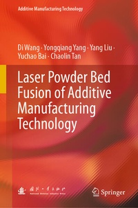 Enlarge image Cover: Laser Powder Bed Fusion of Additive Manufacturing Technology - Springer
