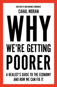 Enlarge image Cover: Why We're Getting Poorer - William Collins