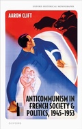 Cover: Anticommunism in French Society and Politics, 1945-1953 - OUP eBook