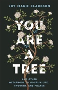 Cover: You Are a Tree - Bethany House Publishers, a division of Baker Publishing Group