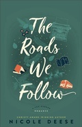 Cover: The Roads We Follow - Bethany House Publishers, a division of Baker Publishing Group