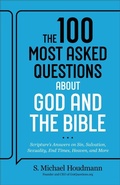 Cover: The 100 Most Asked Questions about God and the Bible - Bethany House Publishers, a division of Baker Publishing Group