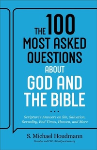 Enlarge image Cover: The 100 Most Asked Questions about God and the Bible - Bethany House Publishers, a division of Baker Publishing Group