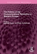 Cover: The Politics of the Communications Revolution in Western Europe - Routledge