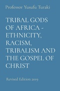 Cover: Tribal Gods of Africa - Ethnicity, Racism, Tribalism and the Gospel of Christ - IngramSpark
