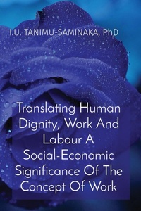 Abbildung von: Translating Human Dignity, Work And Labour A Social-Economic Significance Of The Concept Of Work - IngramSpark