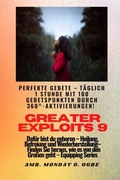 Cover: Greater Exploits - 9 - Perfekte Gebete T&auml;glich 1 Stunde mit 100 Gebetspunkten durch 360&deg; Aktivierun - Midas Touch GEMS
