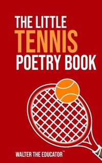 Abbildung von: Little Tennis Poetry Book - Distributed By Ingram Spark
