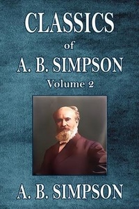 Abbildung von: Classics of A. B. Simpson - Trumpet Press