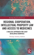 Cover: Regional Cooperation, Intellectual Property Law and Access to Medicines - Routledge