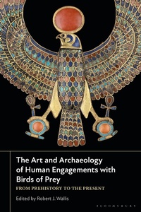 Abbildung von: The Art and Archaeology of Human Engagements with Birds of Prey - Bloomsbury Academic