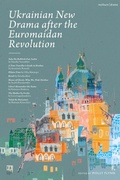 Cover: Ukrainian New Drama after the Euromaidan Revolution - Methuen Drama