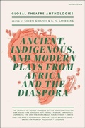 Cover: Global Theatre Anthologies: Ancient, Indigenous and Modern Plays from Africa and the Diaspora - Methuen Drama