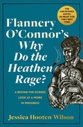 Cover: Flannery O'Connor's Why Do the Heathen Rage? - Brazos Press, Div of Baker Publishing Group