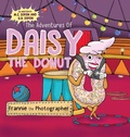 Cover: The Adventures of Daisy the Donut - Lucky Thirteen Publishing, LLC