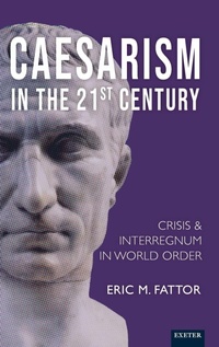 Abbildung von: Caesarism in the 21st Century - University of Exeter Press