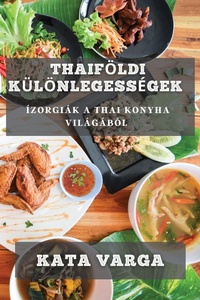 Abbildung von: Thaifoeldi Kueloenlegessegek - Kata Varga
