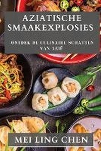 Abbildung von: Aziatische Smaakexplosies - Mei Ling Chen