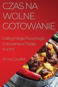 Cover: Czas na Wolne Gotowanie - Anna Dudek