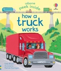 Cover: Peek Inside How a Truck Works - Usborne Publishing Ltd