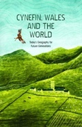 Cover: Cynefin, Wales and the World - Today's Geography for Future Generations - Gwasg Carreg Gwalch