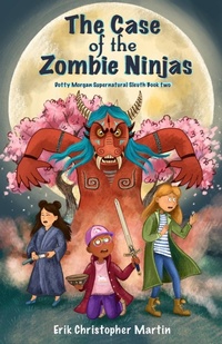 Enlarge image Cover: The Case of the Zombie Ninjas - Erik Christopher Martin