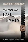 Cover: Three Crows East of Empty (A Nash Running Bear Mystery) - Mordant Media