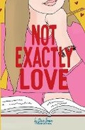 Cover: Not Exactly Love - Owl's Nest Publishers, LLC