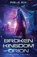 Cover: The Broken Kingdom of Orion - Flick-It-Books