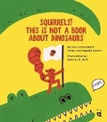 Cover: Squirrels! This is Not a Book about Dinosaurs - Helvetiq