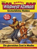 Cover: Wildwest-Roman - Unsterbliche Helden 22 - Bastei L&uuml;bbe