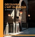 Cover: Decouvrir l'art islamique en Mediterranee - Museum Ohne Grenzen (Museum With No Frontiers)