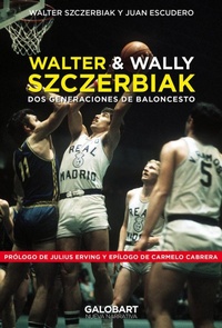 Abbildung von: WALTER Y WALLY SZCZERBIAK DOS GENERACIONES DE BALONCESTO - Galobart Publishing House