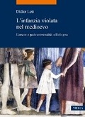 Cover: L'Infanzia Violata Nel Medioevo - Viella Editrice