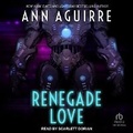 Cover: Renegade Love - Tantor Audio