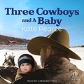 Cover: Three Cowboys and a Baby - Tantor Audio