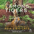 Cover: Among Tigers - Tantor Audio